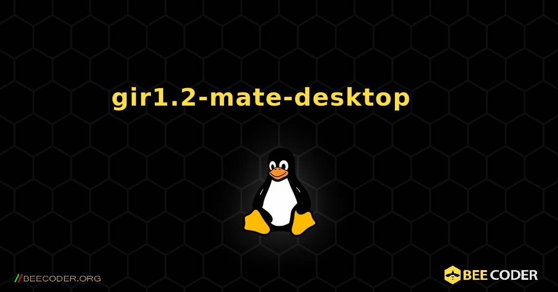 gir1.2-mate-desktop 를 설치하는 방법. Linux