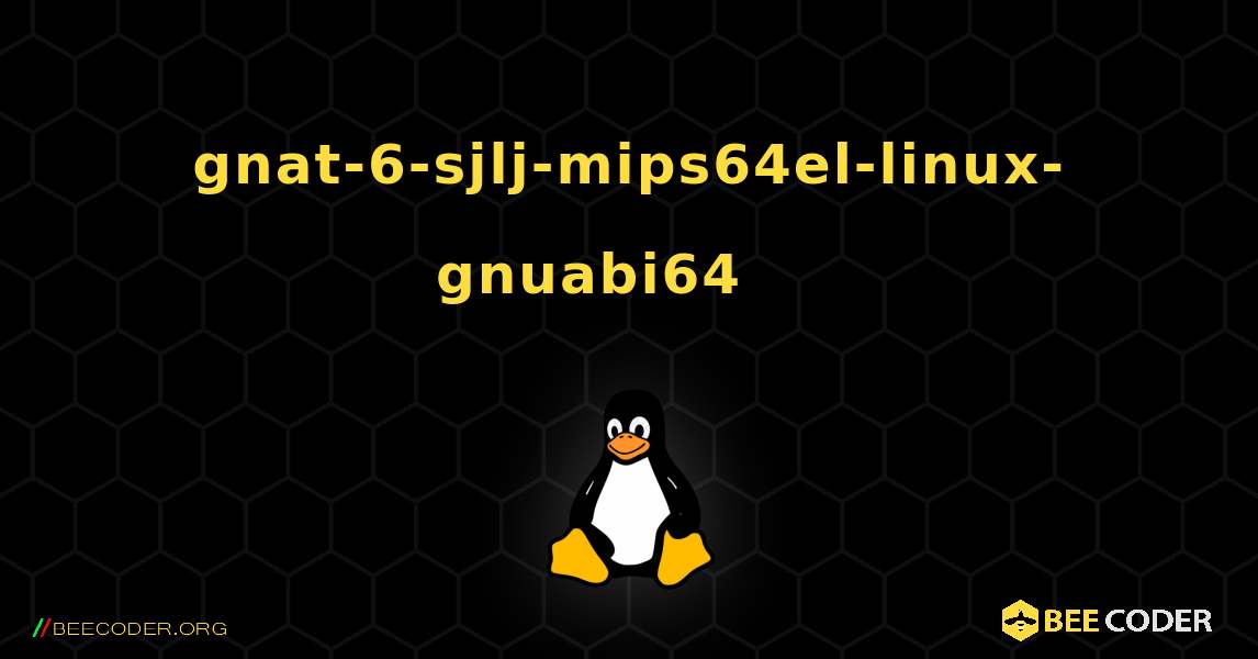 gnat-6-sjlj-mips64el-linux-gnuabi64 를 설치하는 방법. Linux