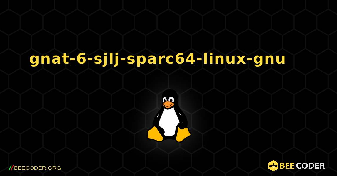 gnat-6-sjlj-sparc64-linux-gnu 를 설치하는 방법. Linux