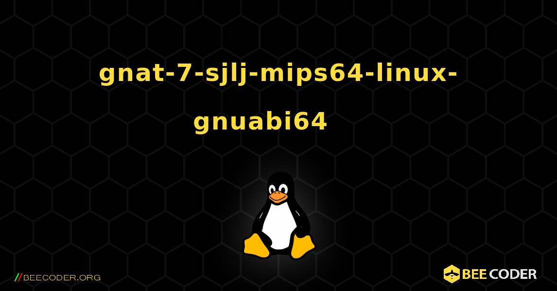 gnat-7-sjlj-mips64-linux-gnuabi64 를 설치하는 방법. Linux