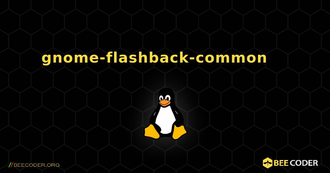 gnome-flashback-common 를 설치하는 방법. Linux