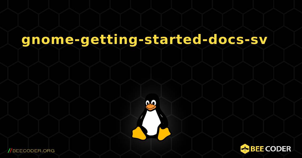 gnome-getting-started-docs-sv 를 설치하는 방법. Linux