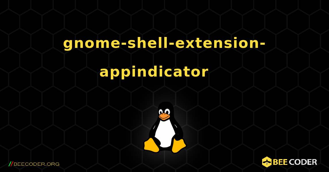 gnome-shell-extension-appindicator 를 설치하는 방법. Linux