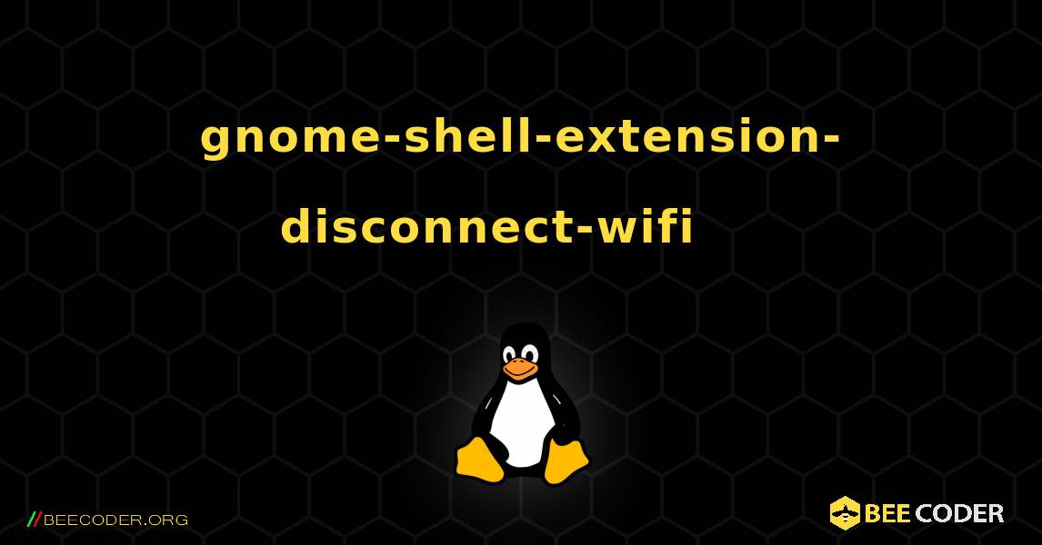 gnome-shell-extension-disconnect-wifi 를 설치하는 방법. Linux