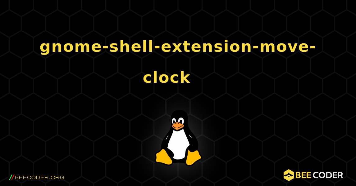 gnome-shell-extension-move-clock 를 설치하는 방법. Linux
