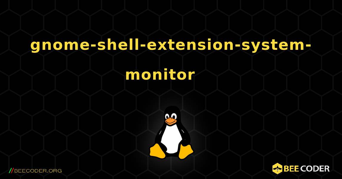 gnome-shell-extension-system-monitor 를 설치하는 방법. Linux
