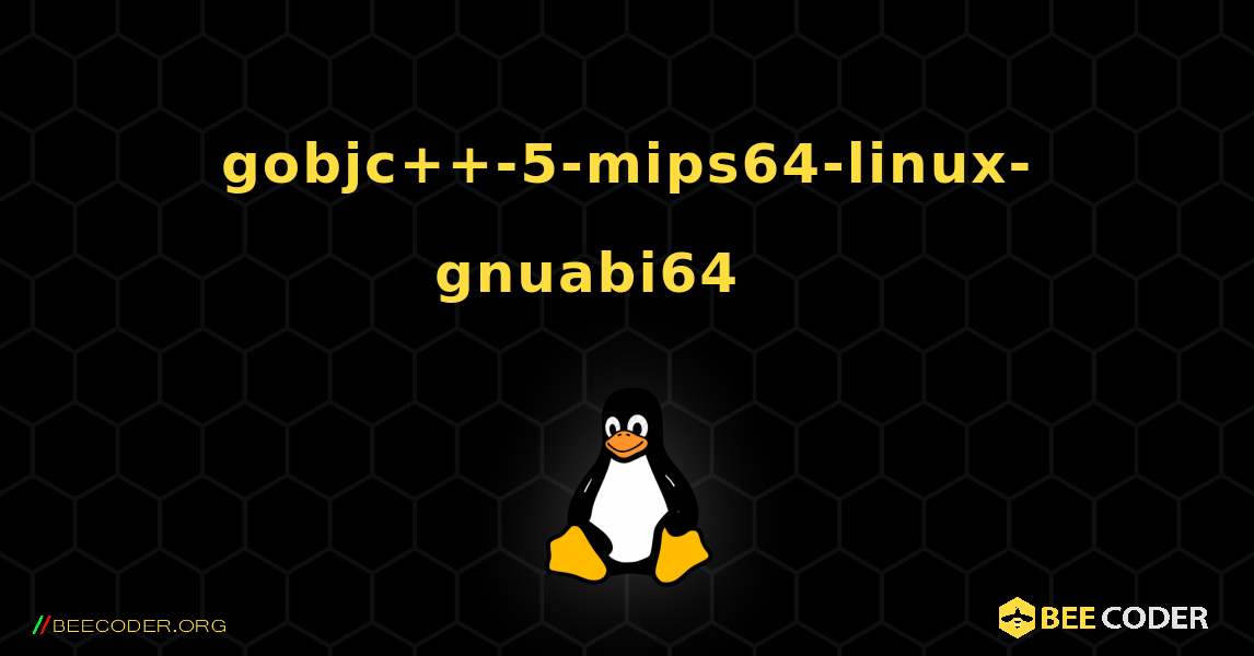 gobjc++-5-mips64-linux-gnuabi64 를 설치하는 방법. Linux