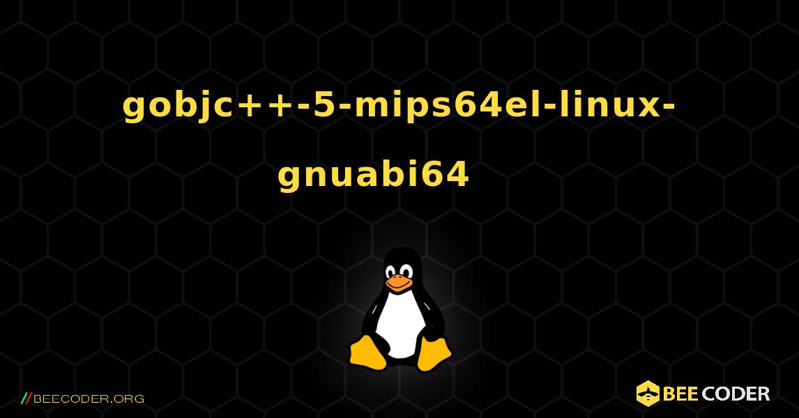 gobjc++-5-mips64el-linux-gnuabi64 를 설치하는 방법. Linux