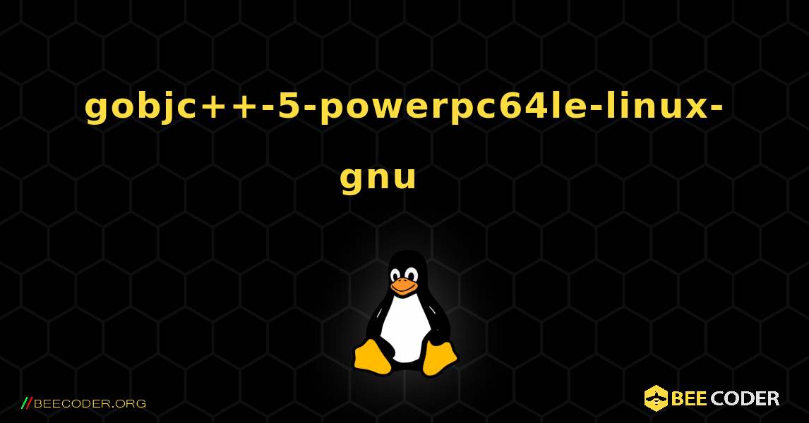 gobjc++-5-powerpc64le-linux-gnu 를 설치하는 방법. Linux