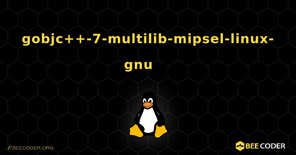 gobjc++-7-multilib-mipsel-linux-gnu 를 설치하는 방법. Linux