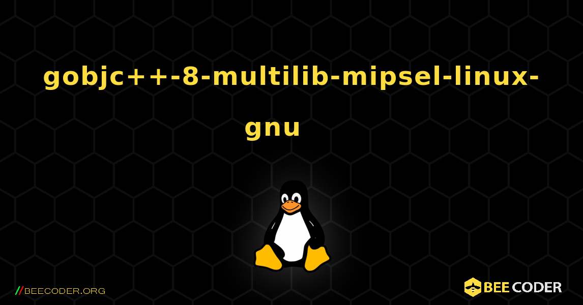 gobjc++-8-multilib-mipsel-linux-gnu 를 설치하는 방법. Linux