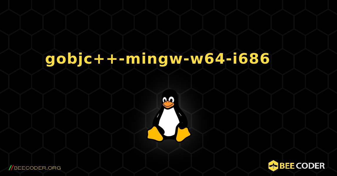 gobjc++-mingw-w64-i686 를 설치하는 방법. Linux