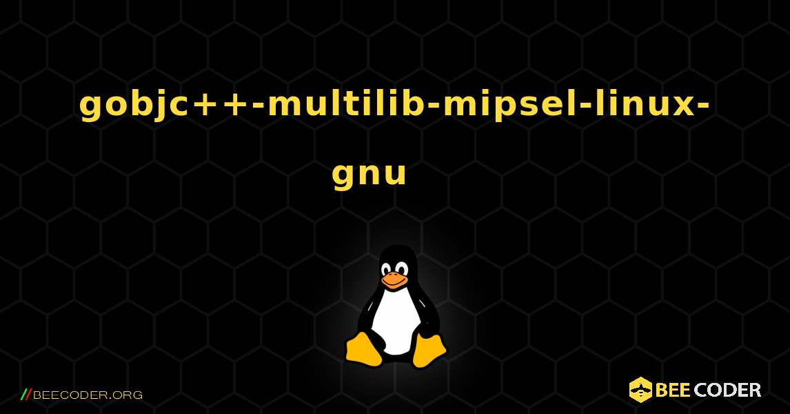 gobjc++-multilib-mipsel-linux-gnu 를 설치하는 방법. Linux