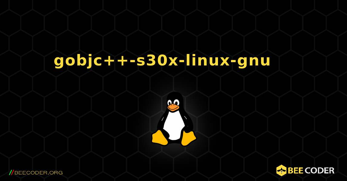 gobjc++-s30x-linux-gnu 를 설치하는 방법. Linux