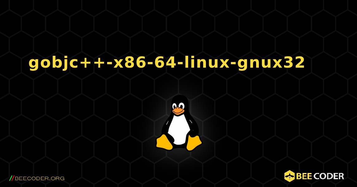 gobjc++-x86-64-linux-gnux32 를 설치하는 방법. Linux