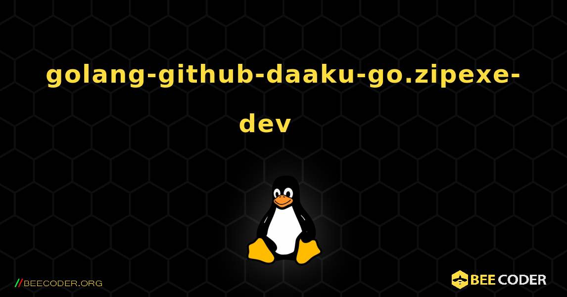 golang-github-daaku-go.zipexe-dev 를 설치하는 방법. Linux