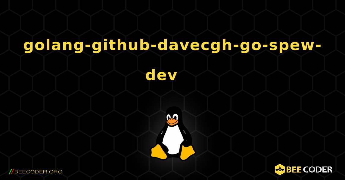 golang-github-davecgh-go-spew-dev 를 설치하는 방법. Linux