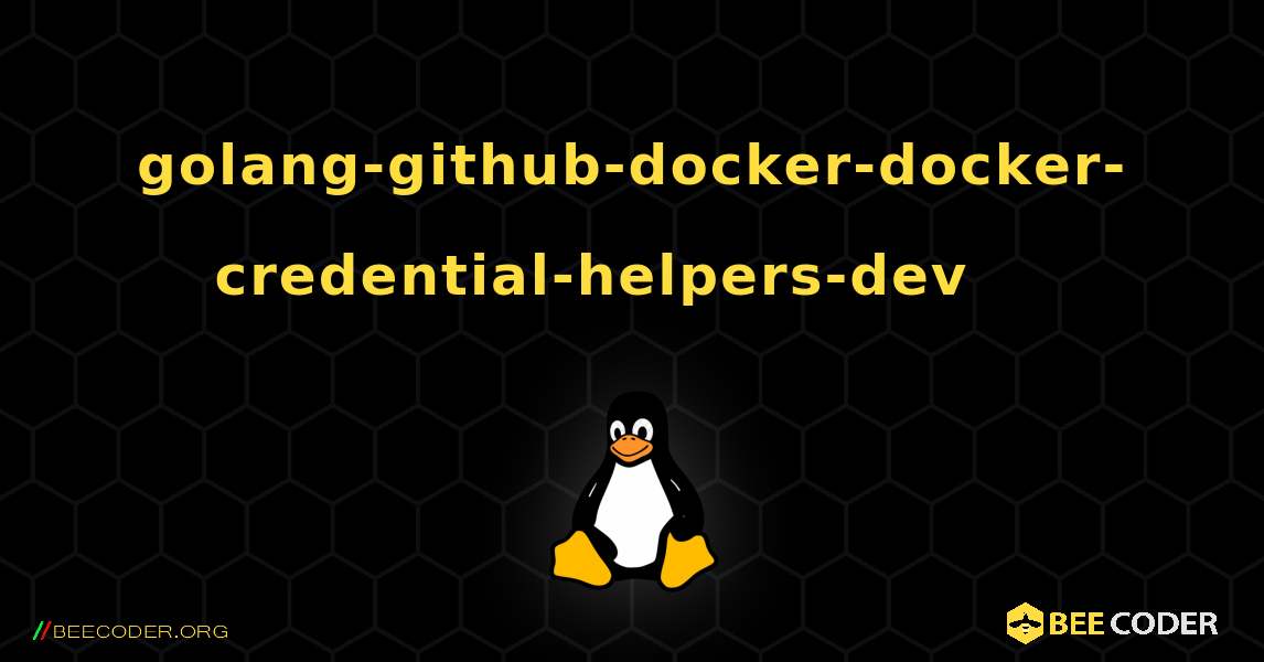 golang-github-docker-docker-credential-helpers-dev 를 설치하는 방법. Linux