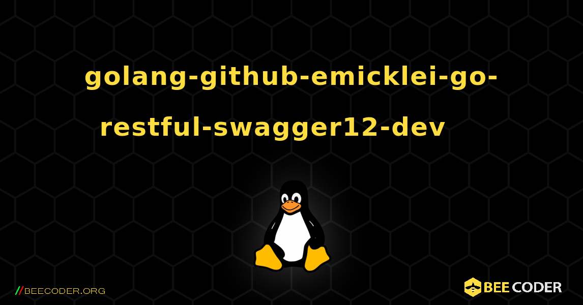 golang-github-emicklei-go-restful-swagger12-dev 를 설치하는 방법. Linux