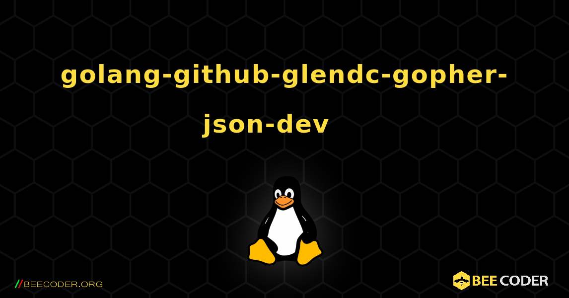 golang-github-glendc-gopher-json-dev 를 설치하는 방법. Linux