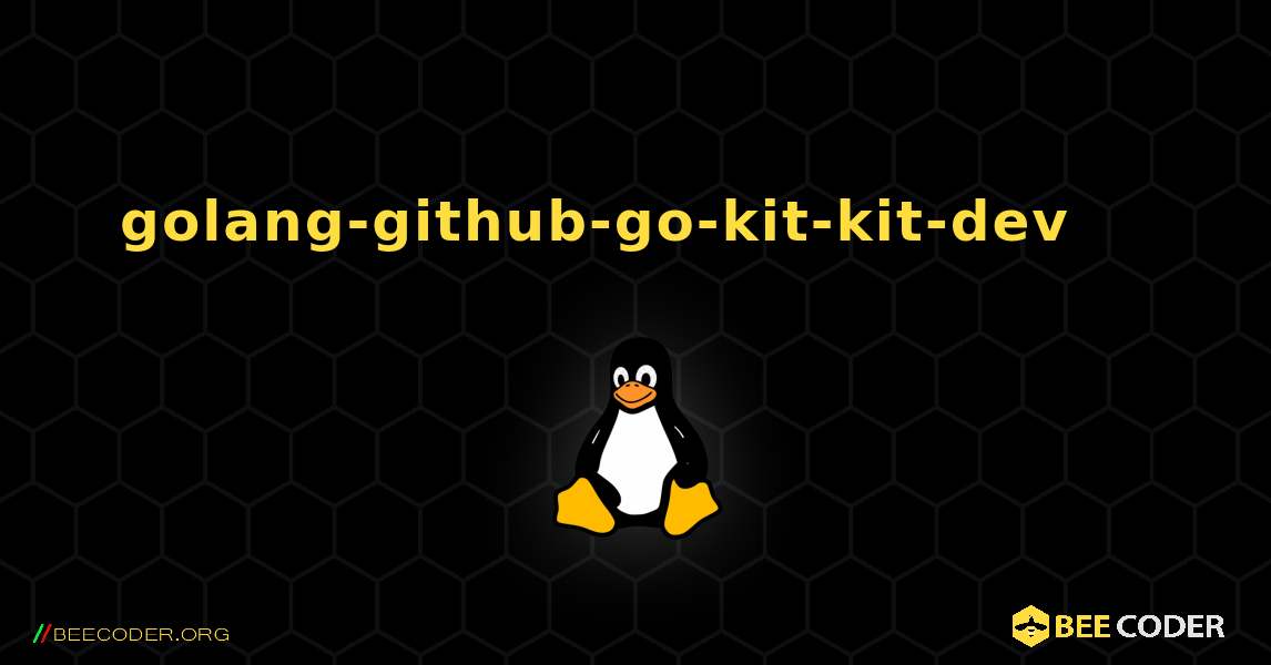 golang-github-go-kit-kit-dev 를 설치하는 방법. Linux