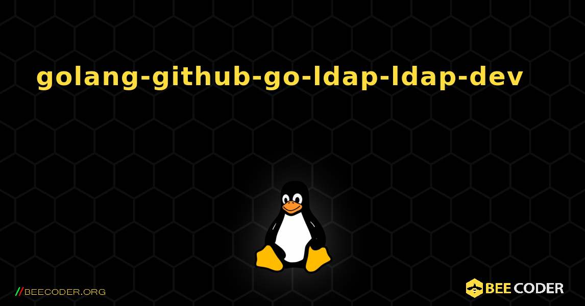 golang-github-go-ldap-ldap-dev 를 설치하는 방법. Linux
