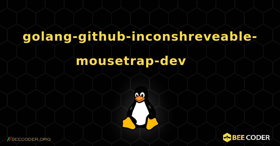 golang-github-inconshreveable-mousetrap-dev 를 설치하는 방법. Linux