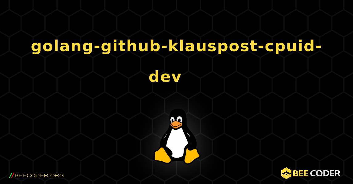 golang-github-klauspost-cpuid-dev 를 설치하는 방법. Linux