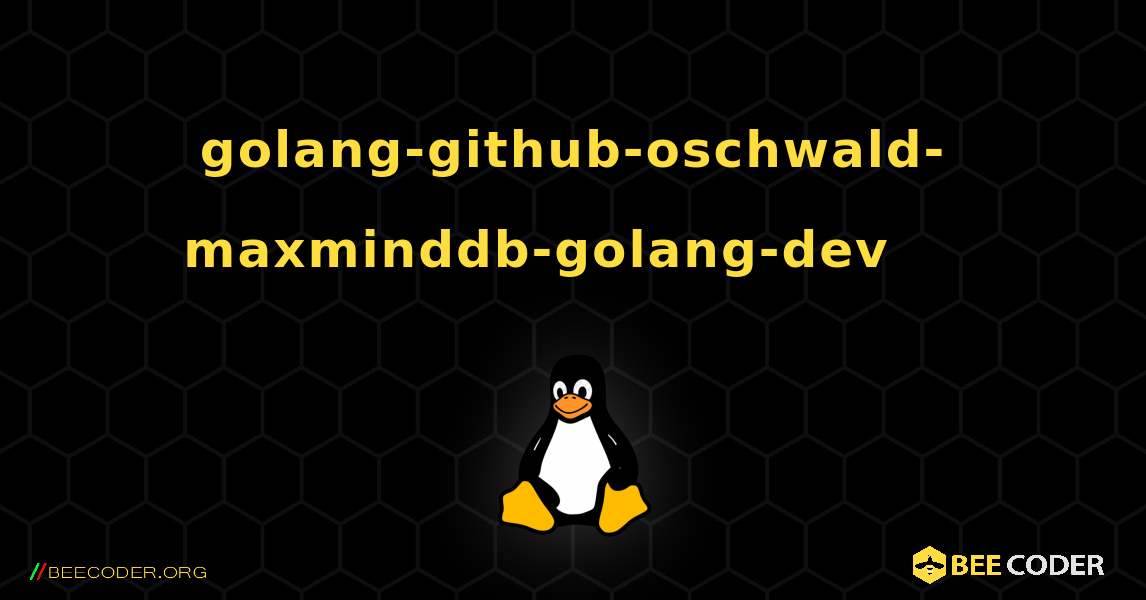 golang-github-oschwald-maxminddb-golang-dev 를 설치하는 방법. Linux