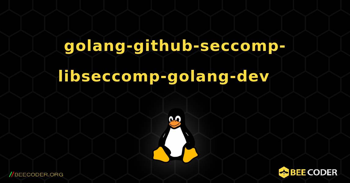 golang-github-seccomp-libseccomp-golang-dev 를 설치하는 방법. Linux