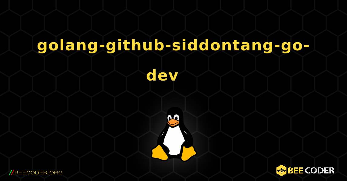 golang-github-siddontang-go-dev 를 설치하는 방법. Linux
