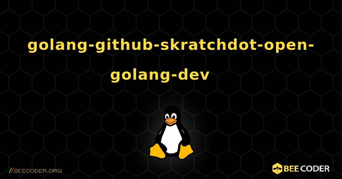 golang-github-skratchdot-open-golang-dev 를 설치하는 방법. Linux