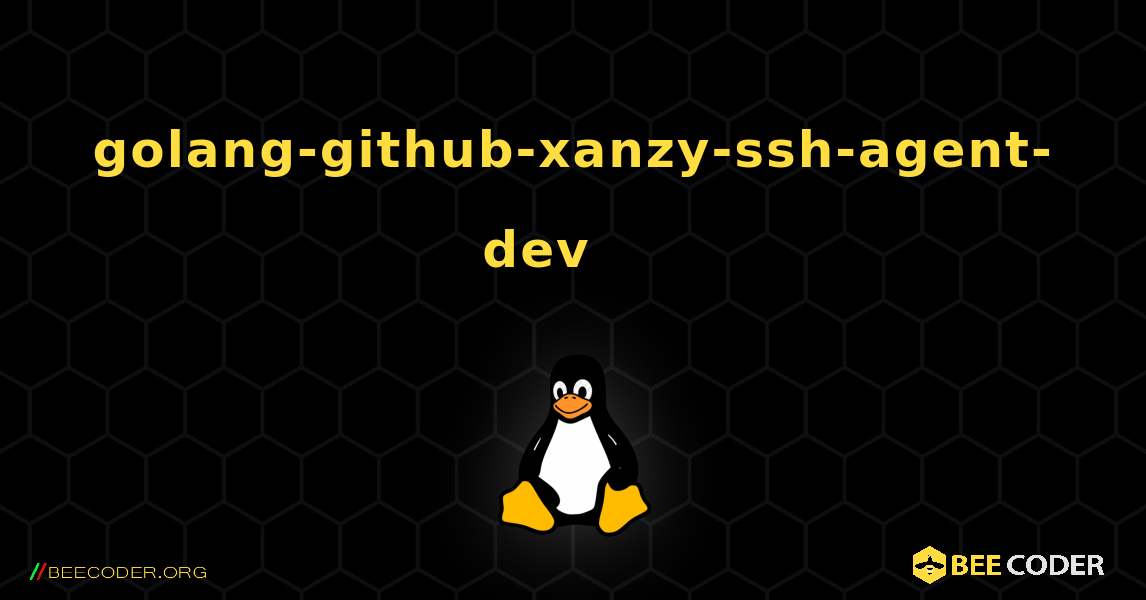 golang-github-xanzy-ssh-agent-dev 를 설치하는 방법. Linux