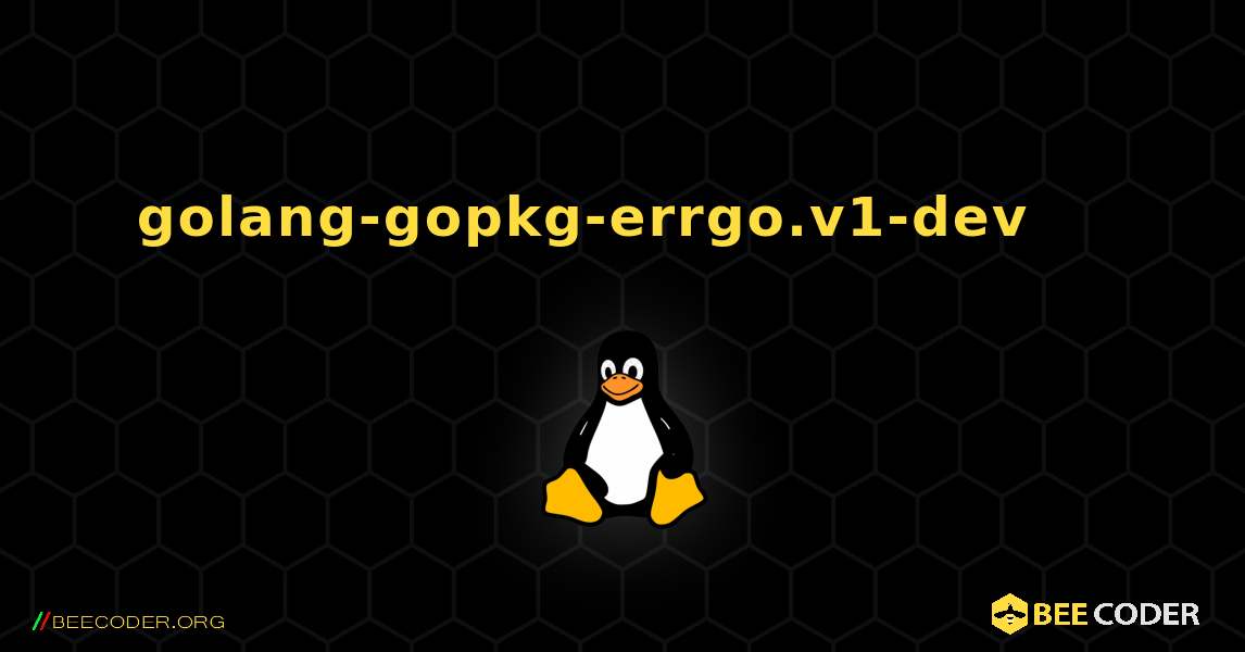 golang-gopkg-errgo.v1-dev 를 설치하는 방법. Linux
