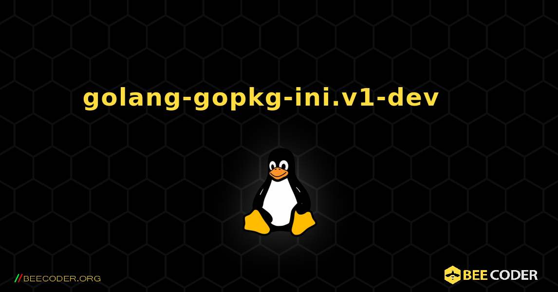 golang-gopkg-ini.v1-dev 를 설치하는 방법. Linux