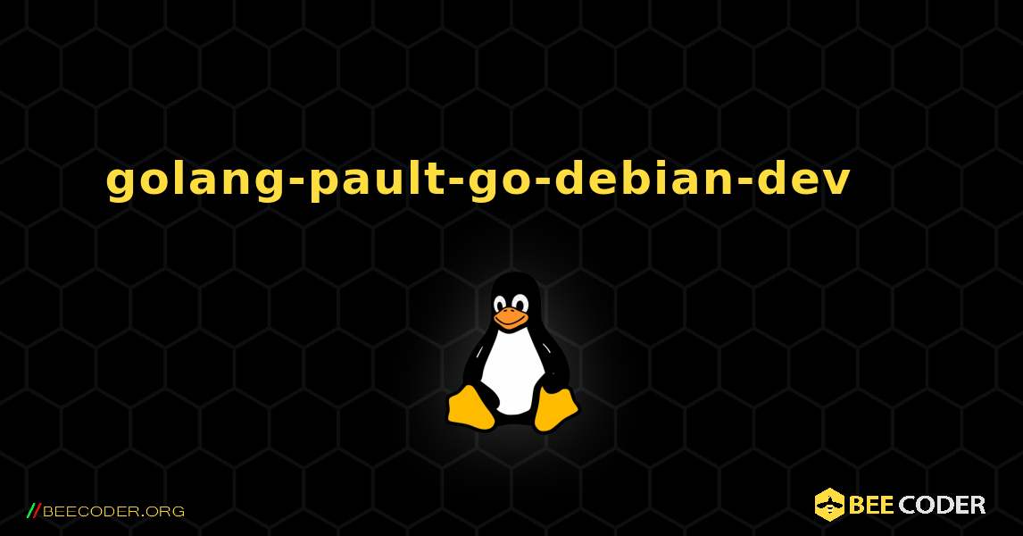 golang-pault-go-debian-dev 를 설치하는 방법. Linux
