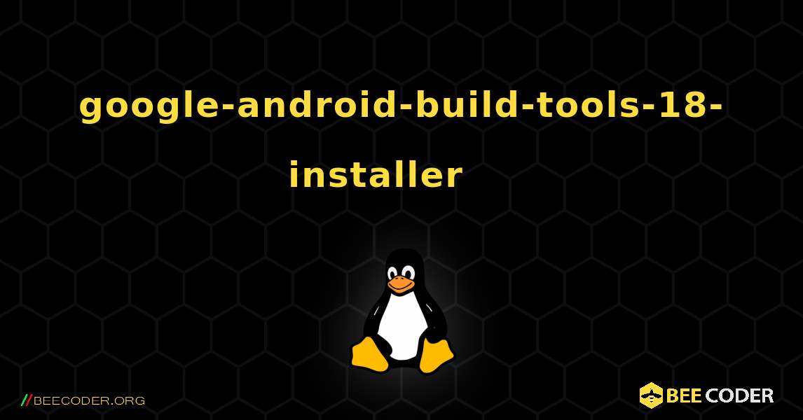 google-android-build-tools-18-installer 를 설치하는 방법. Linux
