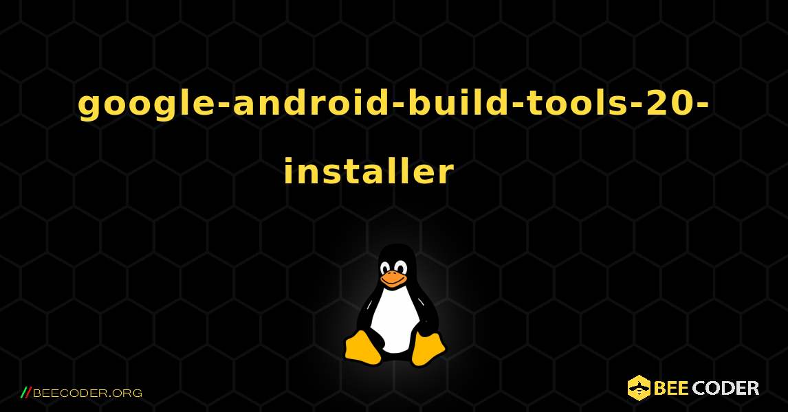 google-android-build-tools-20-installer 를 설치하는 방법. Linux