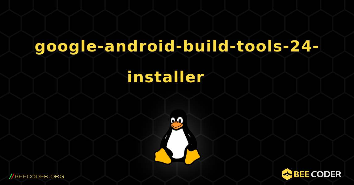 google-android-build-tools-24-installer 를 설치하는 방법. Linux