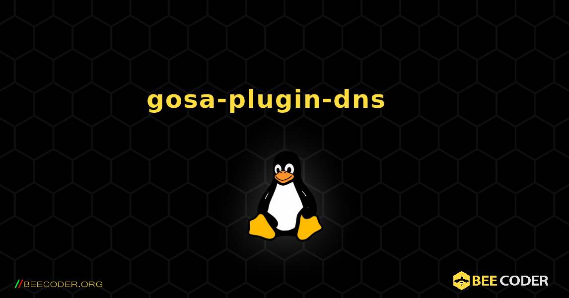 gosa-plugin-dns 를 설치하는 방법. Linux