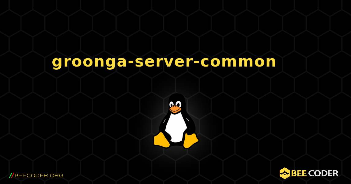 groonga-server-common 를 설치하는 방법. Linux