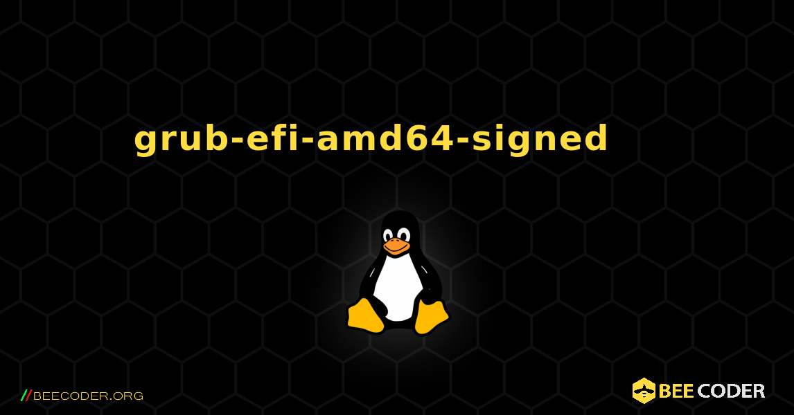 grub-efi-amd64-signed 를 설치하는 방법. Linux