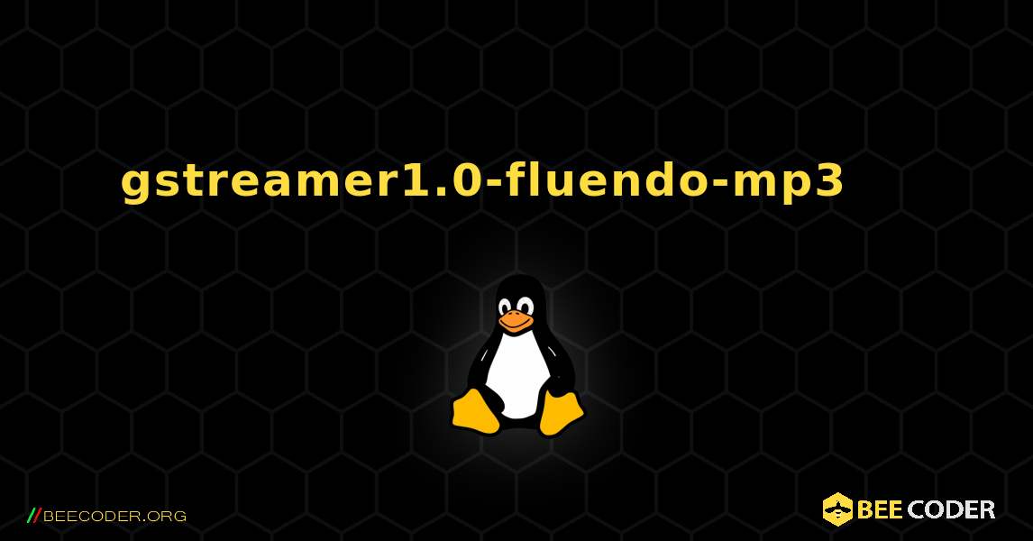 gstreamer1.0-fluendo-mp3 를 설치하는 방법. Linux
