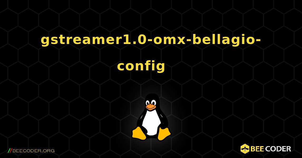 gstreamer1.0-omx-bellagio-config 를 설치하는 방법. Linux