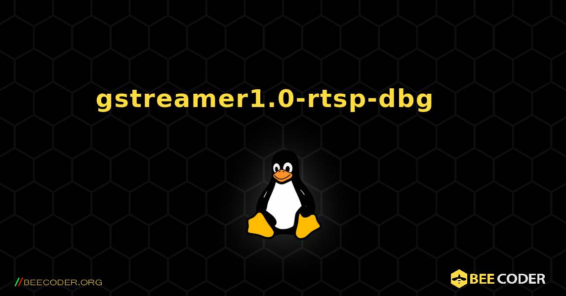 gstreamer1.0-rtsp-dbg 를 설치하는 방법. Linux