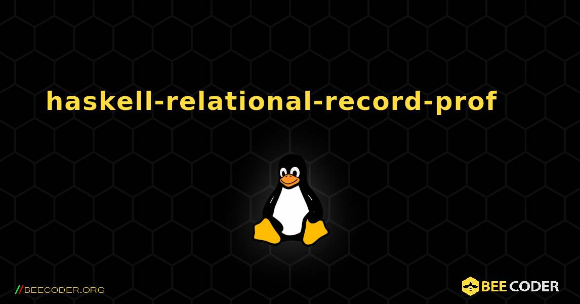 haskell-relational-record-prof 를 설치하는 방법. Linux