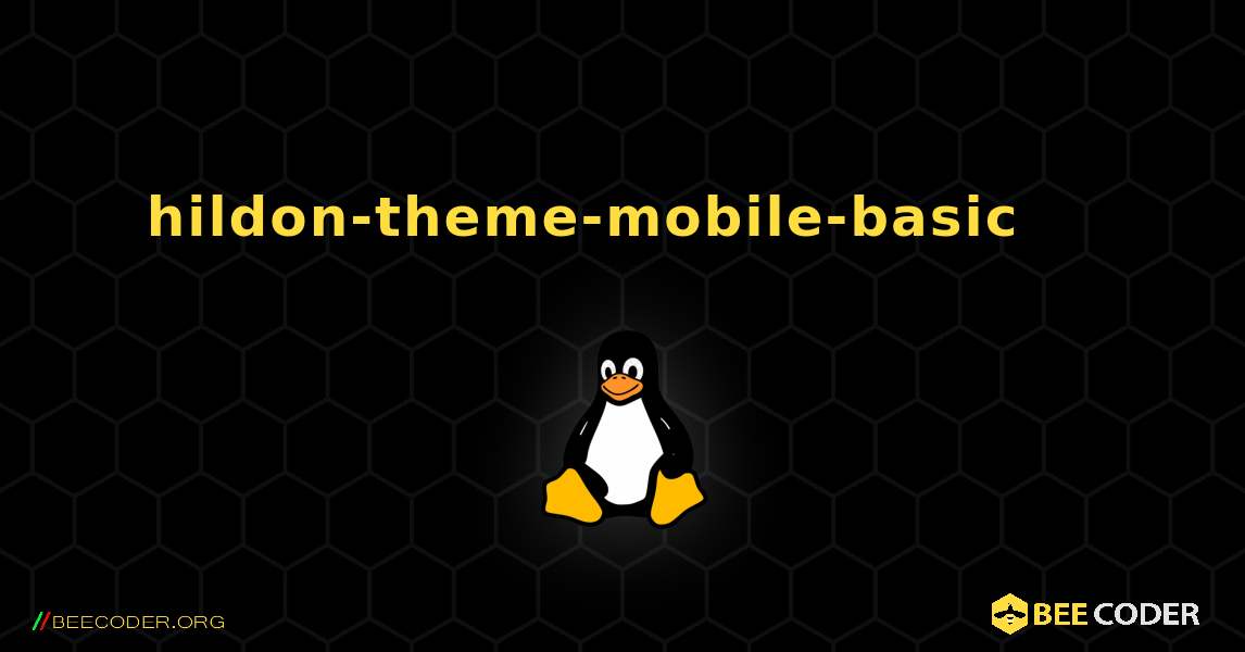 hildon-theme-mobile-basic 를 설치하는 방법. Linux