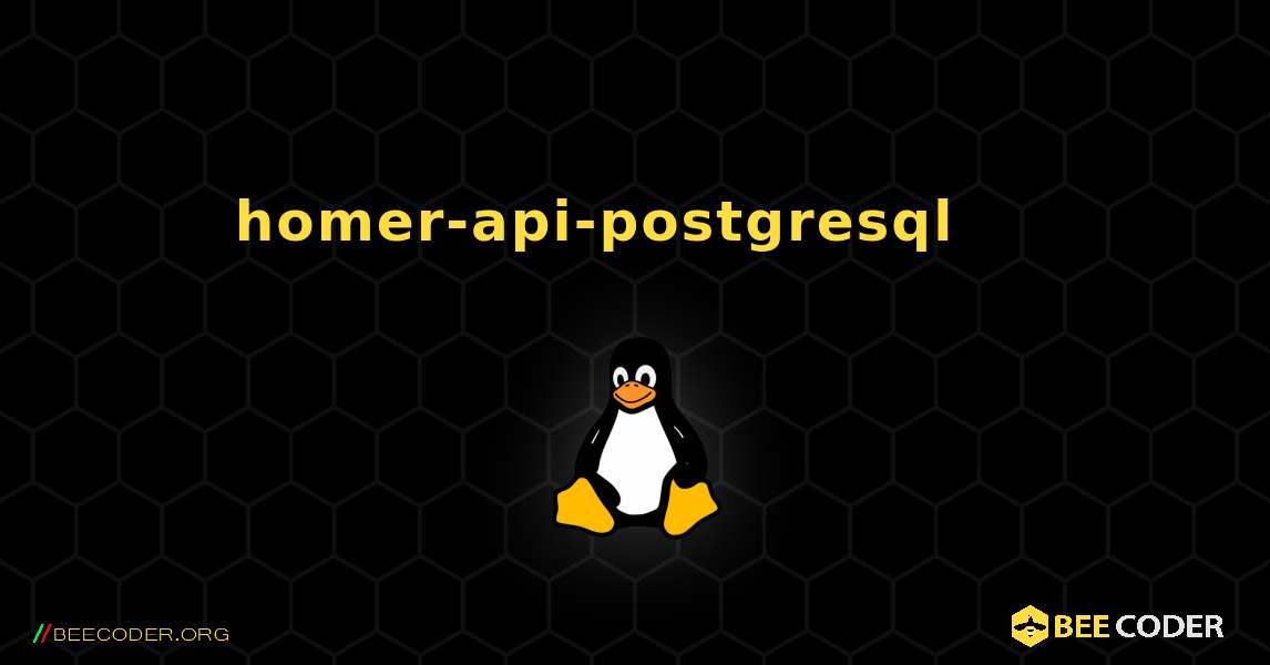 homer-api-postgresql 를 설치하는 방법. Linux