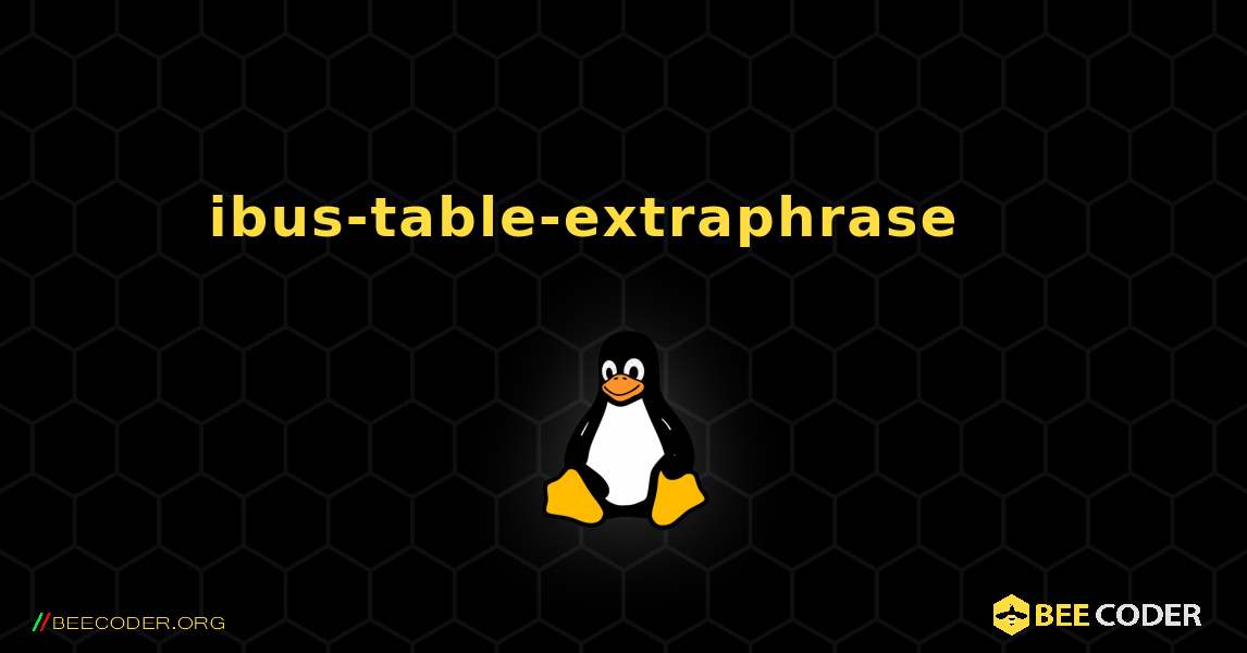 ibus-table-extraphrase 를 설치하는 방법. Linux