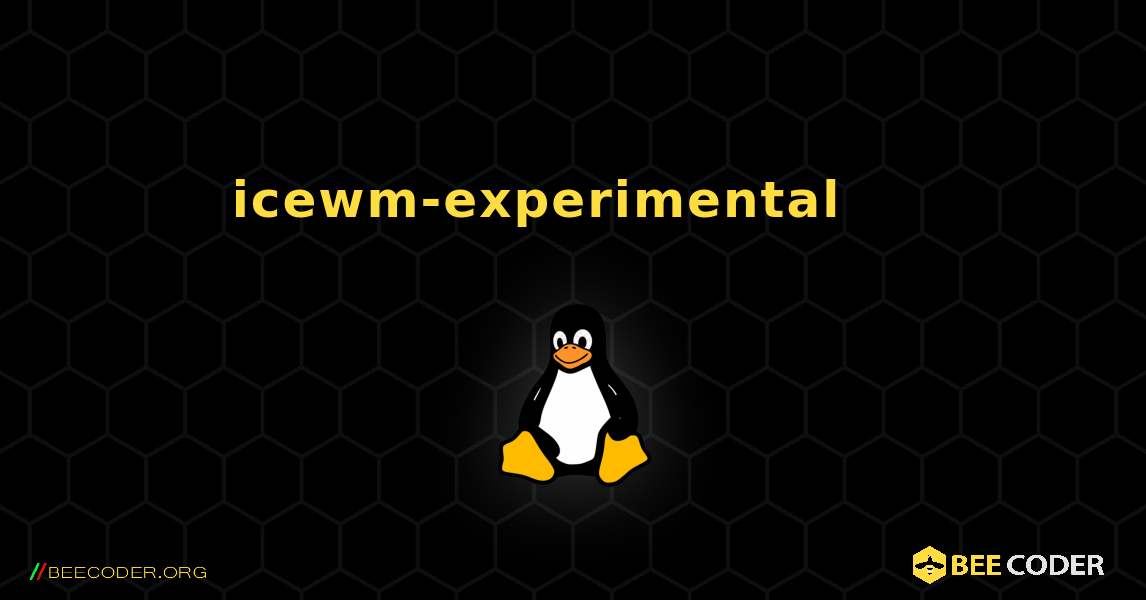 icewm-experimental 를 설치하는 방법. Linux